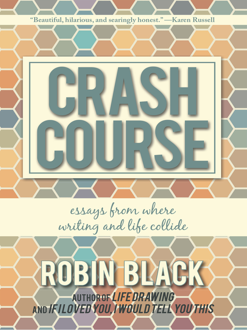 Title details for Crash Course by Robin Black - Wait list